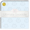 Ultimate Swaddle - Baby Bunny